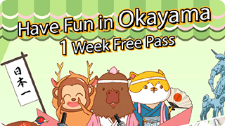 Have Fun in Okayama 1 Week Free Pass
