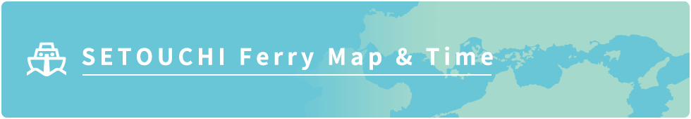 SETOUCHI Ferry Map & Time