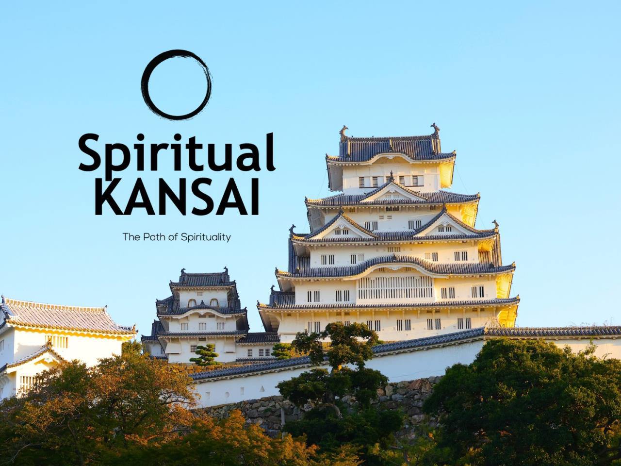 Spiritual KANSAI Series Blog8 : Castles of Kansai 1